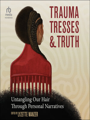 cover image of Trauma, Tresses, and Truth